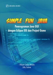 Simple – Fun – Java; Pemograman Java GUI dengan Eclipse IDE dan Project ...