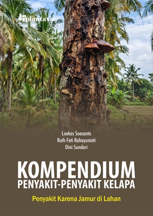 Kompendium Penyakit-Penyakit Kelapa; Penyakit Karena Jamur di Lahan